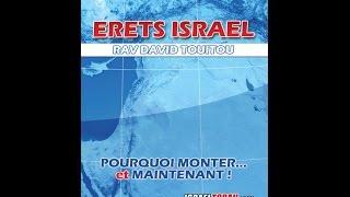 CLIP CONFERENCE 69  RAV DAVID TOUTOU  POURQUOI MONTER MAINTENANT EN ERETS ISRAEL [upl. by Cate258]