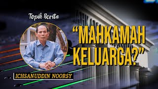 Ichsanuddin Noorsy  quotMahkamah Keluargaquot [upl. by Nosrej]