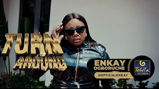 Enkay Ogboruche  Turn Around Official Video [upl. by Rebliw385]