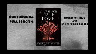 AudioBooks Free  Book A Curse for True Love  By Stephanie Garber [upl. by Mckenzie]