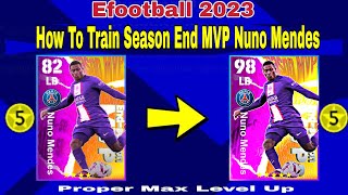 How To Upgrade Nuno Mendes In Pes 2023  Nuno Mendes Max Training Tutorial In Efootball 2023 [upl. by Noseimaj502]