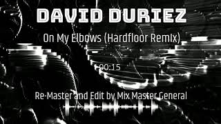 David Duriez quotOn My Elbowsquot Hardfloor Remix New Edit [upl. by Kohl]