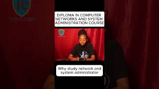 DIPLOMA IN COMPUTER NETWORKS AND SYSTEM ADMINISTRATION WHY STUDY NETWORK AND SYSTEM ADMINISTRATOR [upl. by Ardyaf]