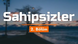 podcast  Sahipsizler 2 Bölüm  HD SezonTV Full İzle podcast 1 [upl. by Elleuqar424]