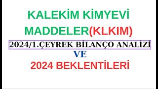 KLKIM HİSSE ANALİZ 20241ÇEYREK BİLANÇO VE 2024 BEKLENTİLERİ [upl. by Devehcoy]