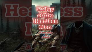 Valley of the Headless Men scary horror fyp shorts shortvideo youtubeshorts [upl. by Auj]