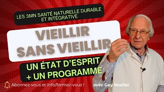 Vieillir sans vieillir  un état desprit et un programme top  par Guy Roulier vidéo soustitrée [upl. by Roach]