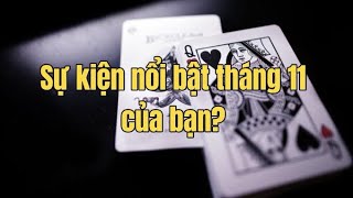 Sự kiện nổi bật tháng 11 của bạn Chọn tụ [upl. by Ellata491]