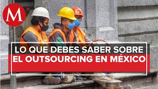 ¿Por qué el outsourcing afecta a los trabajadores La STPS lo explica [upl. by Ardrey824]