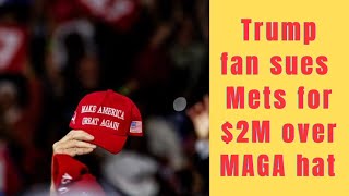 Trump fan sues Mets for 2M over MAGA hat ban at Citi Field [upl. by Lierbag]