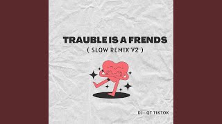 Trauble is A frends Remix slow [upl. by Edlin]