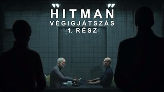 HITMAN 6  VÉGIGJÁTSZÁS 1 RÉSZ HUN [upl. by Asaert]