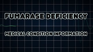 Fumarase deficiency Medical Condition [upl. by Baese73]