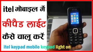 itel keypad mobile keypad light on  itel keypad mobile me keypad light kaise on kare [upl. by Pond]