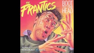 The Frantics  Ti Kwan Leep  Boot To The Head [upl. by Cardinal]