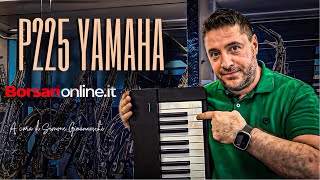 Il nuovo pianoforte digitale da Palco P225 di Yamaha La nostra prova in anteprima [upl. by Nawotna262]