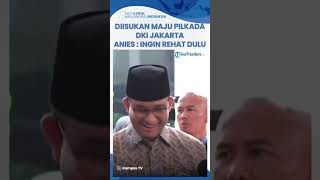 Diisukan Bakal Maju Pilkada Jakarta Anies Sebut Ingin Rehat Dulu abudzar [upl. by Utter400]