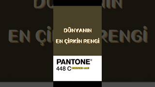 En çirkin renk PANTONE 448C [upl. by Celtic]