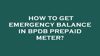 How to get emergency balance in bpdb prepaid meter [upl. by Hcire]