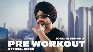 Pre Workout Official Video Jordan Sandhu  ALPHA Debut Album [upl. by Tniassuot]