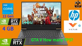 HP Victus Gaming i5 13Gen RTX 2050 4GB 144Hz GTA V GAME How many FPS   Kachin Gamer [upl. by Anirhtak]