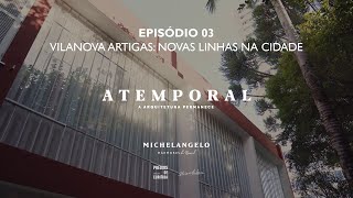 EP3 Vilanova Artigas novas linhas na cidade  ATEMPORAL – A arquitetura permanece [upl. by Eleanor]