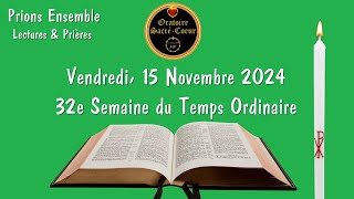 Prions Ensemble en Semaine  Vendredi 15 Novembre 32e Semaine du Temps Ordinaire [upl. by Hanforrd]