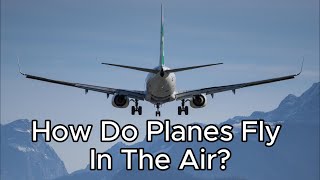 quotThe Physics of Flight How Do Planes Fly in the Air [upl. by Sweet194]