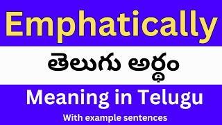 Emphatically meaning in telugu with examples  Emphatically తెలుగు లో అర్థం Meaning in Telugu [upl. by Aihsem685]