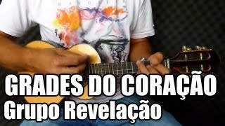 Música facil para Cavaquinho  Revelação  Grades do Coração [upl. by Ahsein]