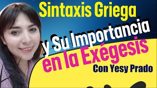 Profe Yesy Prado Sintaxis Griega en la Exégesis [upl. by Lyrad]