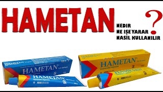 HAMETAN Nedir Niçin Kullanılır Nasıl Kullanılır Yan Etkileri Nelerdir hametankrem [upl. by Stulin]