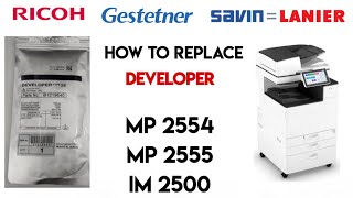 Ricoh how to replace developer in Ricoh MP 2555 MP 2554 IM 2500 [upl. by Noevart]