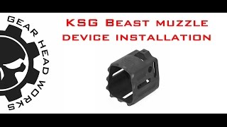 KSG Beast muzzle device install video [upl. by Yalhsa924]