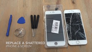 How to Replace a Shattered iPhone 6 Screen [upl. by Schuman]