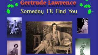 Gertrude Lawrence  Someday Ill Find You [upl. by Yecrad]