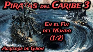 Agujeros de Guión PIRATAS DEL CARIBE 3 En el fin del mundo 12 Errores review resumen [upl. by Eillor]