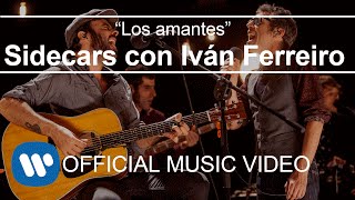 Sidecars  Los amantes con Iván Ferreiro Videoclip Oficial [upl. by Gerta]