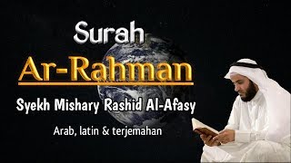 Surah ArRahman teks Arab latin amp terjemahan bahasa indonesia  syekh Mishary Rashid AlAffasy [upl. by Dorion]