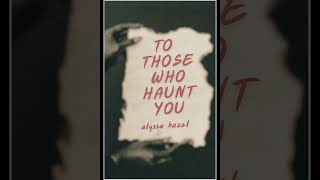 To Those Who Haunt You by Alyssa Hazel Audiobook Trailer [upl. by Cirded418]