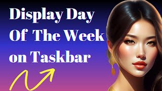 How To Display Day of The Week on Taskbar in Windows 10 [upl. by Head]