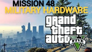 GTA 5  Mission 48  Military Hardware GOLD MEDAL WALKTHROUGH gta5 gta5gameplay [upl. by Tsnre]