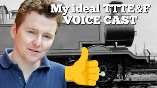 My ideal TTTEampF Voice cast [upl. by Lehctim]