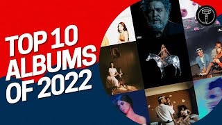 Top 10 Albums of 2022 [upl. by Nabetse481]