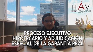 PROCESO EJECUTIVO HIPOTECARIO Y ADJUDICACIÓN ESPECIAL DE LA GARANTÍA REAL [upl. by Dinnage637]