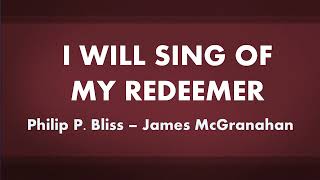 I Will Sing of My Redeemer  acapella hymn with lyrics [upl. by Eart]