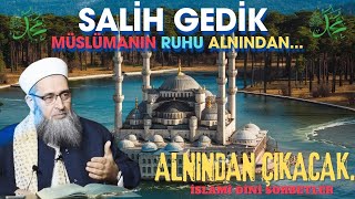 Müslümanın RUHU Alnından Çıkacak  SALİH GEDİK HOCA EFENDİ  İslami Sohbetler  İSLAMİ PODCAST [upl. by Adnuhsar]