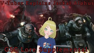 VTuber Explains Genestealer Combat Leaders The Jackal Alphus Genestealer Cult Lore supplemental [upl. by Haeluj]