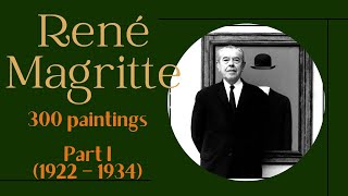 René Magritte 300 paintings Part I 1922 – 1934 4K  Ars Tibi [upl. by Nahtanaoj]