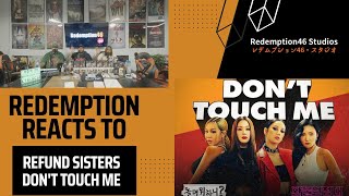 Redemption Reacts to MV REFUND SISTERS환불원정대  DONT TOUCH ME [upl. by Northrup]